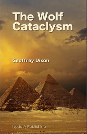 Cover of the new book 'The Wolf Cataclysm' by Geoffrey Dixon published by Node A Publishing 2019